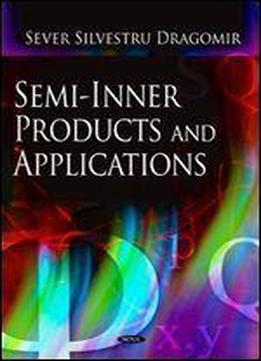 Semi-inner Products And Applications