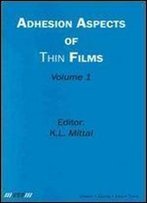 Adhesion Aspects Of Thin Films, Volume 1