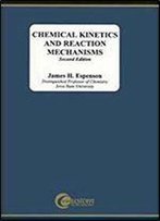 Chemical Kinetics And Reaction Mechanisms: Mcgraw-Hill Series In Advanced Chemistry