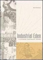Industrial Eden: A Chinese Capitalist Vision