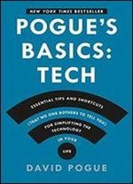Pogue's Basics: Essential Tips And Shortcuts (That No One Bothers To Tell You) For Simplifying The Technology In Your Life (Rep