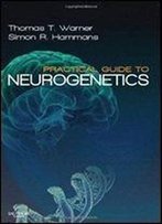 Practical Guide To Neurogenetics, 1e