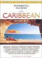 Romantic Escapes In The Caribbean: Lovetripper Guide (Romantic Escapes In The Caribbean) (Hunter Travel Guides)