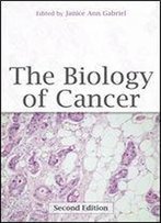 The Biology Of Cancer, Second Edition
