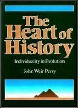 The Heart Of History: Individuality In Evolution (suny Series In Transpersonal And Humanistic Psychology)