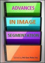 'Advances In Image Segmentation' Ed. By Pei-Gee Peter