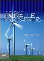An Introduction To Parallel Programming (Morgan Kaufmann Series)