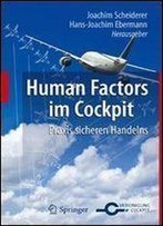 Human Factors Im Cockpit: Praxis Sicheren Handelns Fuer Piloten