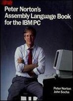Peter Norton's Assembly Language Book For The Ibm Pc