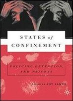 States Of Confinement: Policing, Detention, And Prisons