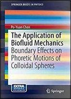 The Application Of Biofluid Mechanics: Boundary Effects On Phoretic Motions Of Colloidal Spheres (Springerbriefs In Physics)