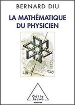Bernard Diu, 'la Mathematique Du Physicien'