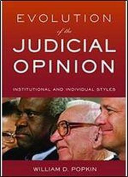 Evolution Of The Judicial Opinion: Institutional And Individual Styles