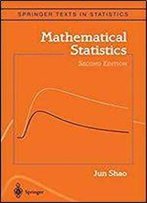 Mathematical Statistics (Springer Texts In Statistics)