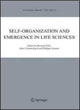 Self-organization And Emergence In Life Sciences