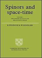 Spinors And Space Time Volume 1 (Cambridge Monographs On Mathematical Physics)