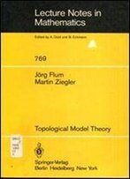 Topological Model Theory (Lecture Notes In Mathematics 769)