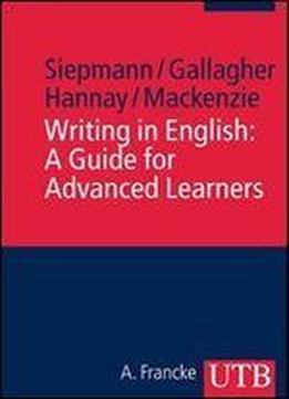 Writing In English: A Guide For Advanced Learners