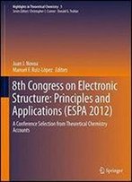 8th Congress On Electronic Structure: Principles And Applications (Espa 2012): A Conference Selection From Theoretical Chemistry Accounts (Highlights In Theoretical Chemistry)
