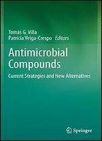 Antimicrobial Compounds: Current Strategies And New Alternatives