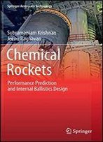 Chemical Rockets: Performance Prediction And Internal Ballistics Design
