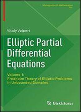 Elliptic Partial Differential Equations: Volume 1: Fredholm Theory Of Elliptic Problems In Unbounded Domains