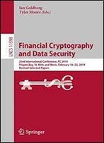 Financial Cryptography And Data Security: 23rd International Conference, Fc 2019, Frigate Bay, St. Kitts And Nevis, February 1822, 2019, Revised Selected Papers