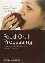 Food Oral Processing: Fundamentals Of Eating And Sensory Perception