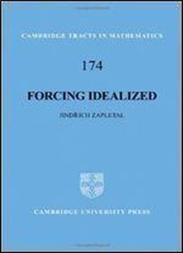 Forcing Idealized (cambridge Tracts In Mathematics)