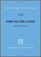 Forcing Idealized (Cambridge Tracts In Mathematics)
