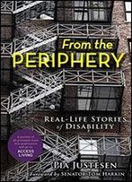 From The Periphery: Real-Life Stories Of Disability
