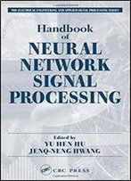 Handbook Of Neural Network Signal Processing