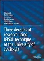 Igisol: Three Decades Of Research Using Igisol Technique At The University Of Jyvskyl
