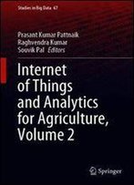 Internet Of Things And Analytics For Agriculture, Volume 2 (Studies In Big Data)