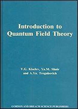 Introduction To Quantum Field Theory, 1st Edition