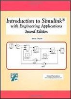 Introduction To Simulink: With Engineering Applications