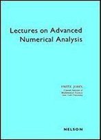 Lectures On Advanced Numerical Analysis