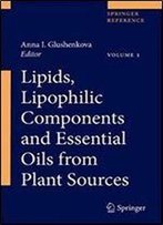 Lipids, Lipophilic Components And Essential Oils From Plant Sources