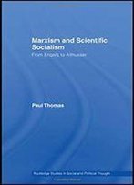 Marxism And Scientific Socialism: From Engels To Althusser