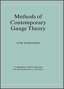 Methods Of Contemporary Gauge Theory (cambridge Monographs On Mathematical Physics)