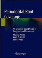 Periodontal Root Coverage: An Evidence-Based Guide To Prognosis And Treatment