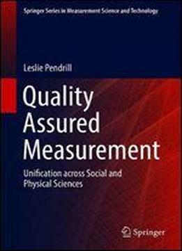 Quality Assured Measurement: Unification Across Social And Physical Sciences