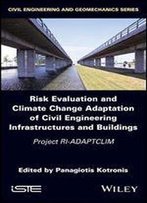 Risk Evaluation And Climate Change Adaptation Of Civil Engineering Infrastructures And Buildings: Project Ri-Adaptclim