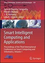 Smart Intelligent Computing And Applications: Proceedings Of The Third International Conference On Smart Computing And Informatics