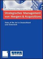 Strategisches Management Von Mergers & Acquisitions: State Of The Art In Deutschland Und Sterreich