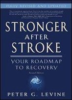 'Stronger After Stroke, Second Edition': Your Roadmap To Recovery