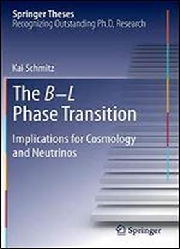 The B L Phase Transition: Implications For Cosmology And Neutrinos (springer Theses)