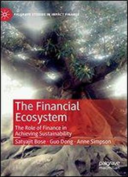 The Financial Ecosystem: The Role Of Finance In Achieving Sustainability