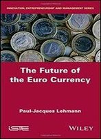 The Future Of The Euro Currency