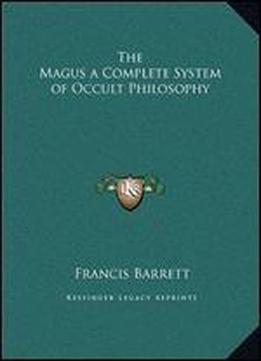 The Magus A Complete System Of Occult Philosophy